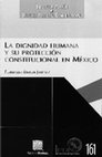 Research paper thumbnail of La dignidad humana y su protección constitucional en México.