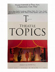 Research paper thumbnail of THEATER TOPICS VOL31 Theater Essentials in Three Acts: Collaboration, Care, Time Shawn Chua, Sozita Goudouna, Adham Hafez, Eero Laine, Sarah Lucie, Juliana Moraes, Malin Palani, Rumen Rachev, and Leah Sidi