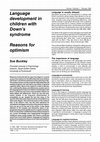 Research paper thumbnail of Language development in children with Down syndrome - Reasons for optimism