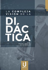 Research paper thumbnail of La compleja visión de la didáctica