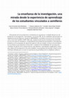 Research paper thumbnail of La enseñanza de la investigación, una mirada desde la experiencia de aprendizaje de los estudiantes vinculados a semilleros