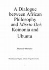 Research paper thumbnail of A Dialogue between African Philosophy and Missio Dei: Koinonia and Ubuntu