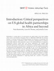 Research paper thumbnail of Introduction: Critical Perspectives on US Global Health Partnerships in Africa and Beyond