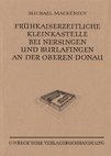 Research paper thumbnail of Frühkaiserzeitliche Kleinkastelle bei Nersingen und Burlafingen an der oberen Donau. Münchner Beiträge z. Vor- u. Frühgeschichte 41 (München 1987) 341 S., zahlr. Abb.