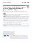 Research paper thumbnail of Health status of female Moldovan migrants to Italy by health literacy level and age group: a descriptive study