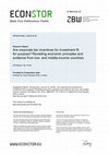 Research paper thumbnail of Are corporate tax incentives for investment fit for purpose? Revisiting economic principles and evidence from low- and middle-income countries