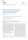 Research paper thumbnail of Research on the Cross-Coupling of a Two Axes Gimbal System with Dynamic Unbalance