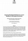 Research paper thumbnail of Assessing Residential Satisfaction by Level of Residence in Off-Campus Environment