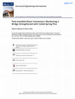 Research paper thumbnail of Post-Installed Shear Connectors: Monitoring a Bridge Strengthened with Coiled Spring Pins