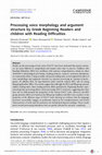 Research paper thumbnail of Processing voice morphology and argument structure by Greek Beginning Readers and children with Reading Difficulties