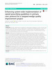 Research paper thumbnail of Enhancing system-wide implementation of opioid prescribing guidelines in primary care: protocol for a stepped-wedge quality improvement project