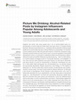 Research paper thumbnail of Picture Me Drinking: Alcohol-Related Posts by Instagram Influencers Popular Among Adolescents and Young Adults