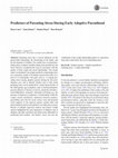 Research paper thumbnail of Predictors of Parenting Stress During Early Adoptive Parenthood