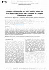 Research paper thumbnail of Quality Attributes for an LMS Cognitive Model for User Experience Design and Evaluation of Learning Management Systems