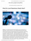 Research paper thumbnail of "What Do Local Palestinians Really Want?" by Patricia Sohn