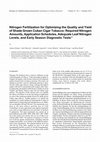 Research paper thumbnail of Nitrogen Fertilization for Optimizing the Quality and Yield of Shade Grown Cuban Cigar Tobacco: Required Nitrogen Amounts, Application Schedules, Adequate Leaf Nitrogen Levels, and Early Season Diagnostic Tests