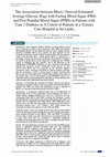 Research paper thumbnail of The Association between Hba1c- Derived Estimated Average Glucose (Eag) with Fasting Blood Sugar (FBS) and Post Prandial Blood Sugar (PPBS) in Patients with Type 2 Diabetes in A Cohort of Patients in a Tertiary Care Hospital in Sri Lanka