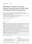 Research paper thumbnail of Simultaneous Aerobic Exercise and Memory Training Program in Older Adults with Subjective Memory Impairments