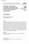 Research paper thumbnail of Techniques of repair, the circulation of knowledge, and environmental transformation: Towards a new history of transportation