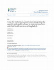 Research paper thumbnail of A pay-for-performance innovation integrating the quantity and quality of care in maternal, newborn and child health services in Bangladesh