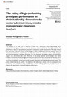 Research paper thumbnail of The rating of high-performing principals’ performance on their leadership dimensions by senior administrators, middle managers and classroom teachers