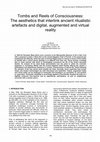 Research paper thumbnail of Tombs and Reels of Consciousness: The aesthetics that interlink ancient ritualistic artefacts and digital, augmented and virtual reality