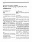 Research paper thumbnail of Physical exercise in pregnancy: benefits, risks and prescription