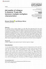 Research paper thumbnail of Job quality of refugees in Austria: Trade-offs between multiple workplace characteristics