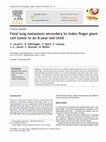 Research paper thumbnail of Fatal lung metastasis secondary to index finger giant cell tumor in an 8-year-old child