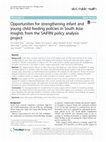 Research paper thumbnail of Opportunities for strengthening infant and young child feeding policies in South Asia: Insights from the SAIFRN policy analysis project