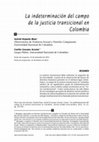 Research paper thumbnail of La indeterminación del campo de la Justicia Transicional en Colombia