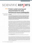 Research paper thumbnail of Protein crystal screening and characterization for serial femtosecond nanocrystallography