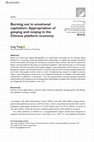 Research paper thumbnail of Burning out in emotional capitalism: Appropriation of ganqing and renqing in the Chinese platform economy