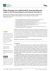 Research paper thumbnail of Target Therapies for NASH/NAFLD: From the Molecular Aspect to the Pharmacological and Surgical Alternatives