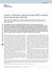 Research paper thumbnail of Control of alternative splicing through siRNA-mediated transcriptional gene silencing