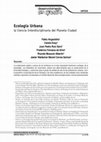 Research paper thumbnail of Ecología Urbana: La Ciencia Interdisciplinaria del Planeta Ciudad