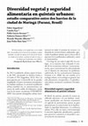 Research paper thumbnail of Diversidad vegetal y seguridad alimentaria en quintais urbanos: estudio comparativo entre dos barrios de la ciudad de Maringá, Paraná, Brasil