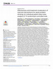 Research paper thumbnail of Effectiveness and treatment moderators of internet interventions for adult problem drinking: An individual patient data meta-analysis of 19 randomised controlled trials