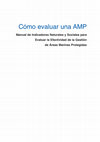 Research paper thumbnail of Cómo evaluar una AMP? Manual de indicadores naturales y sociales para evaluar la efectividad de la gestión de áreas marinas protegidas