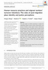 Research paper thumbnail of Human resource practices and migrant workers' turnover intentions: T he roles of post‐migration place identity and justice perceptions