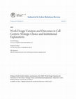 Research paper thumbnail of Work Design Variation and Outcomes in Call Centers: Strategic Choice and Institutional Explanations