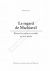 Research paper thumbnail of Le regard de Machiavel. Penser les sciences sociales au XVIe siècle, Rennes, Presses Universitaires de Rennes, 2021