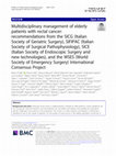 Research paper thumbnail of Multidisciplinary management of elderly patients with rectal cancer: recommendations from the SICG (Italian Society of Geriatric Surgery), SIFIPAC (Italian Society of Surgical Pathophysiology), SICE (Italian Society of Endoscopic Surgery and new technologies), and the WSES (World Society of Emerg...