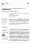 Research paper thumbnail of Population’s Potential Accessibility to Specialized Palliative Care Services: A Comparative Study in Three European Countries