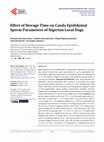 Research paper thumbnail of Effect of Storage Time on Cauda Epididymal Sperm Parameters of Nigerian Local Dogs