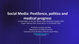 Research paper thumbnail of Social Media: Pestilence politics and medical progress