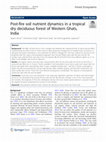 Research paper thumbnail of Post-fire soil nutrient dynamics in a tropical dry deciduous forest of Western Ghats, India