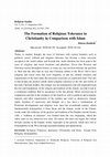 Research paper thumbnail of The Formation of Religious Tolerance in Christianity in Comparison with Islam