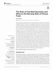 Research paper thumbnail of The Role of Fuel Bed Geometry and Wind on the Burning Rate of Porous Fuels