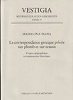 Research paper thumbnail of M. Dana, La correspondance grecque privée sur plomb et sur tesson. Corpus épigraphique et commentaire historique, Munich, 2021 (Vestigia 73).